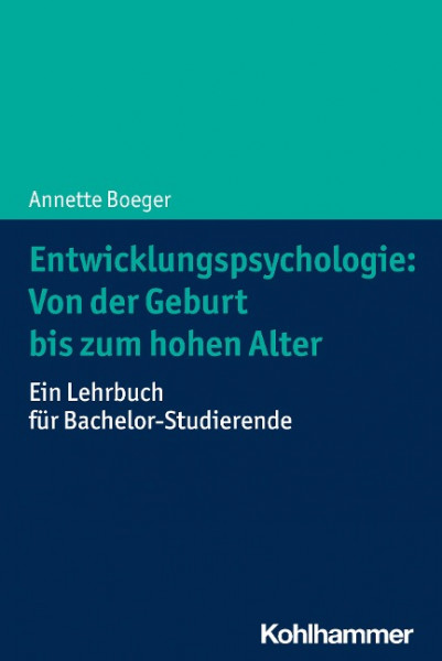 Entwicklungspsychologie: Von der Geburt bis zum hohen Alter