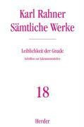 Sämtliche Werke 18. Leiblichkeit der Gnade