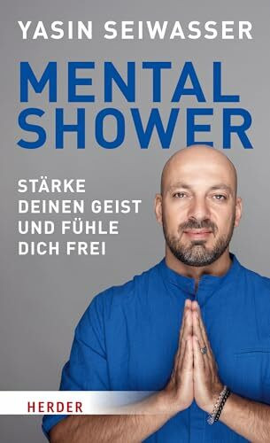 Mental Shower: Stärke deinen Geist und fühle dich frei. Mit einem Vorwort von Dan Millman