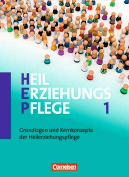 Heilerziehungspflege - Aktuelle Ausgabe: Band 1 - Grundlagen und Kernkonzepte der Heilerziehungspflege: Fachbuch - Schülerfassung