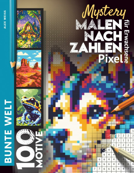 XXL Mystery Malen nach Zahlen für Erwachsene - Die ultimative Sammlung: Malbuch zum Abschalten mit 100 verborgenen Pixel-Bildern - Tiere, Landschaften und Wahrzeichen mit Stiften enthüllen