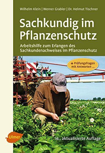 Sachkundig im Pflanzenschutz: Arbeitshilfe zum Erlangen des Sachkundenachweises im Pflanzenschutz