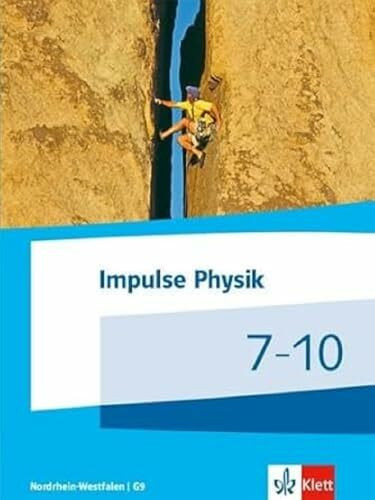 Impulse Physik 7-10. Ausgabe Nordrhein-Westfalen: Schulbuch Klassen 7-10 (G9) (Impulse Physik. Ausgabe für Nordrhein-Westfalen ab 2019)