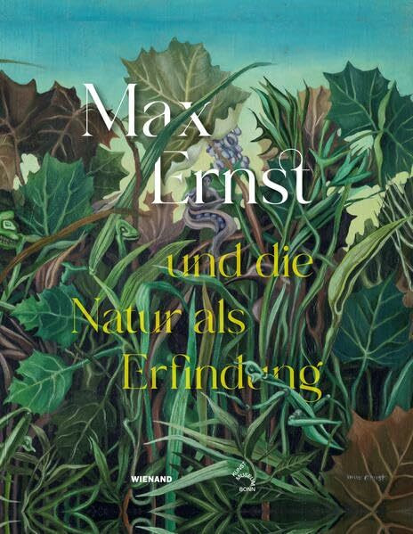 Max Ernst und die Natur als Erfindung: Katalog zur Ausstellung im Kunstmuseum Bonn 2022