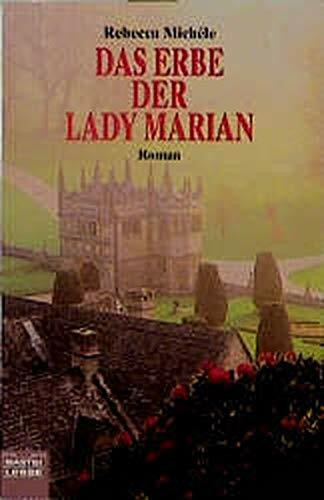 Das Erbe der Lady Marian (Allgemeine Reihe. Bastei Lübbe Taschenbücher)