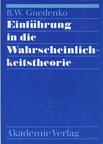 Mathematische Lehrbücher und Monographien, I.Abteilung: Mathematische Lehrbücher, Band 39: Einführung in die Wahrscheinlichkeitstheorie. Mit einem Anhang über positiv definite Verteilungsdichten