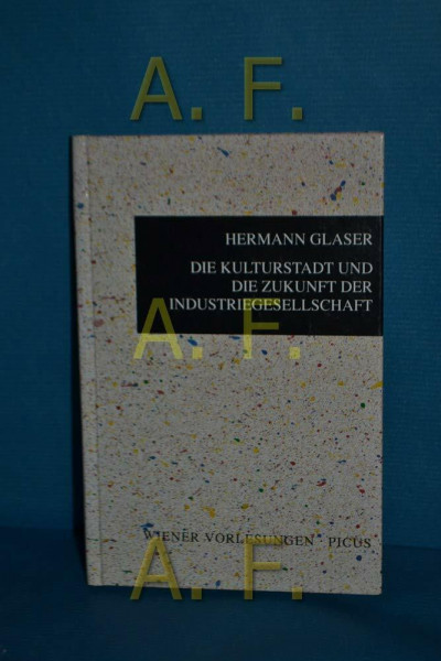 Die Kulturstadt und die Zukunft der Industriegesellschaft