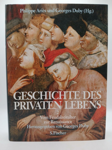 Geschichte des privaten Lebens, 5 Bde., Bd.2, Vom Feudalzeitalter zur Renaissance