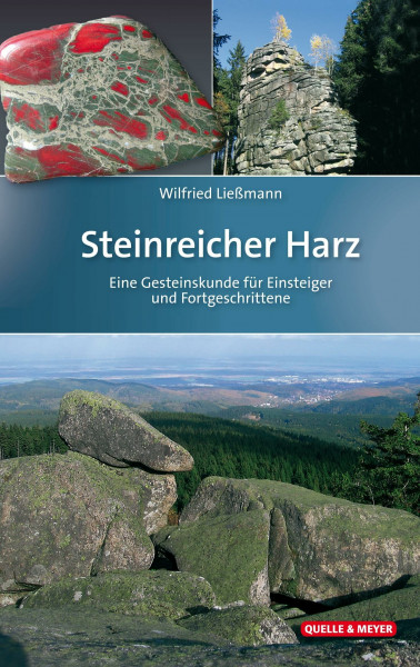 Steinreicher Harz: Eine Gesteinskunde für Einsteiger und Fortgeschrittene (Quelle & Meyer Bestimmungsbücher)