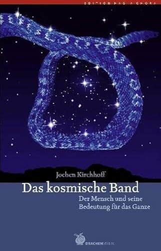 Das kosmische Band: Der Mensch und seine Bedeutung für das Ganze (Edition Hagia Chora)