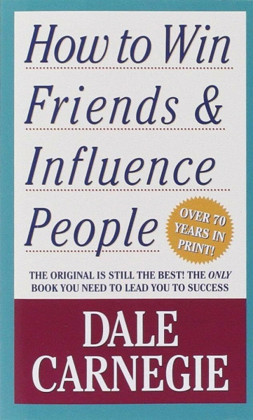 How To Win Friends And Influence People (Dale Carnegie Books)