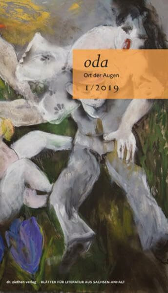 Ort der Augen. Blätter für Literatur aus Sachsen-Anhalt: Ort der Augen 1/2019