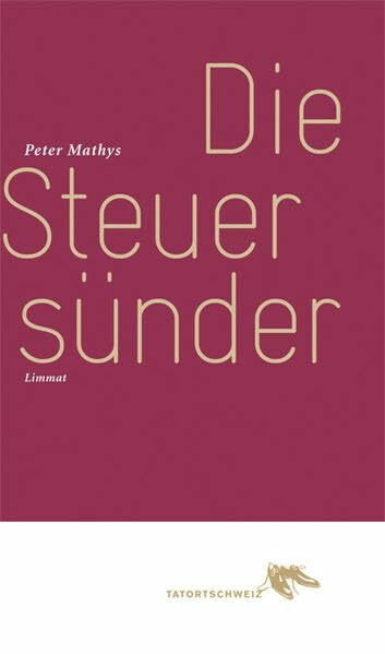 Die Steuersünder: Roman (TatortSchweiz)