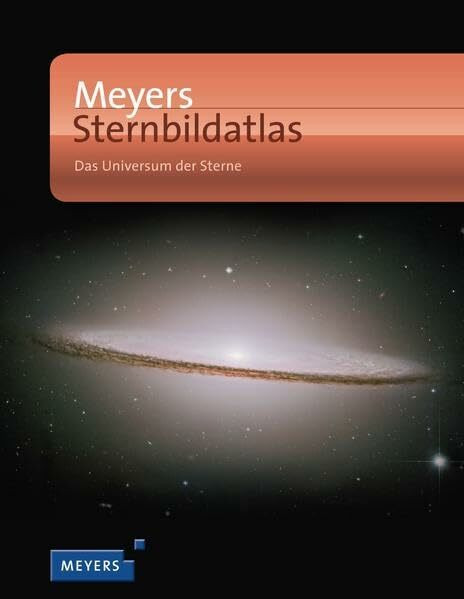 Meyers Sternbildatlas: Universum der Sterne (Meyers Atlanten)