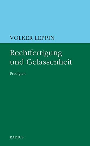 Rechtfertigung und Gelassenheit: Predigten