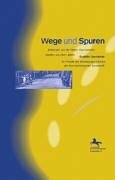 Wege und Spuren. Zeitzeugen aus der Region Braunschweig erzählen aus ihrem Leben