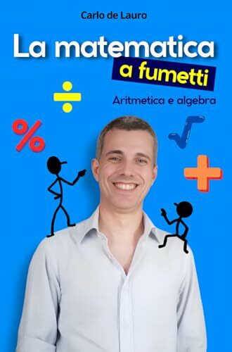 La matematica a fumetti: Aritmetica e algebra