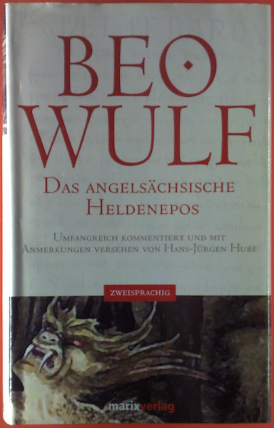 Beowulf: Das angelsächsiche Heldenepos über nordische Könige. Neue Prosaübersetzung, Originaltext, versgetreue Stabreimfassung
