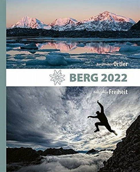 BERG 2022 - Alpenvereinsjahrbuch: BergWelten: Ortler, BergFokus: Freiheit