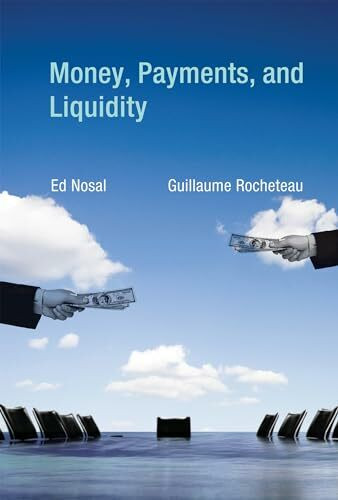 Money, Payments, and Liquidity (Mit Press)