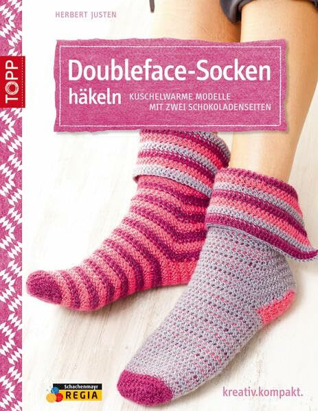 Doubleface-Socken häkeln: Kuschelwarme Modelle mit zwei Schokoladenseiten (kreativ.kompakt.)