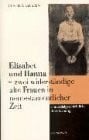 Elisabet und Hanna - zwei widerständige alte Frauen in neutestamentlicher Zeit: Eine sozialgeschichtliche Untersuchung