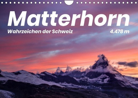 Matterhorn - Wahrzeichen der Schweiz (Wandkalender 2023 DIN A4 quer)