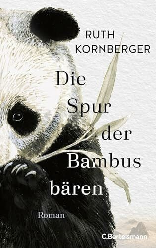 Die Spur der Bambusbären: Roman