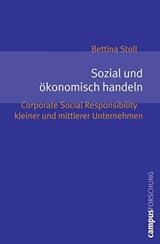 Sozial und ökonomisch handeln: Corporate Social Responsibility kleiner und mittlerer Unternehmen (Campus Forschung, 935)