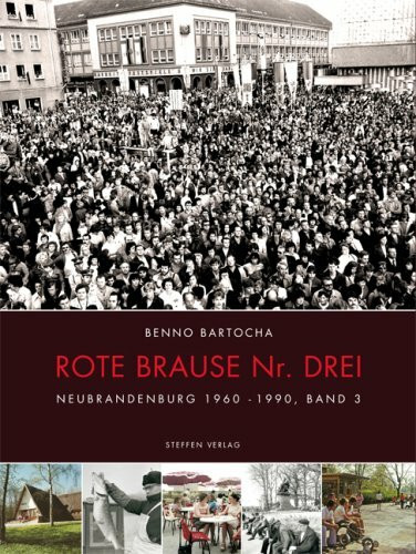 Rote Brause Nr. Drei: Neubrandenburg 1960-1990