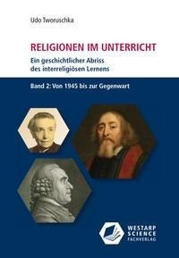 Religionen im Unterricht. Ein geschichtlicher Abriss des interreligiösen Lernens