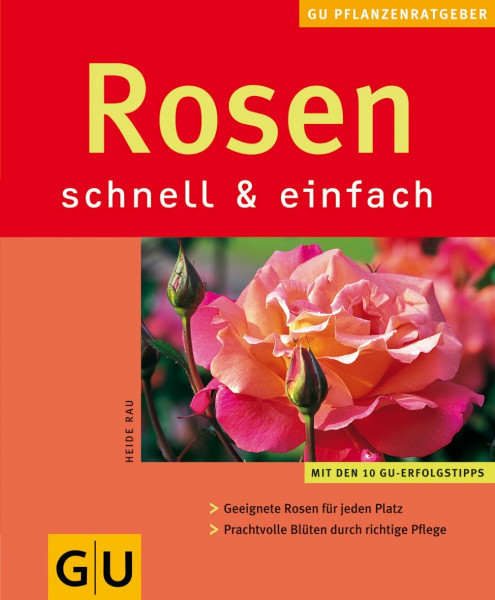 Rosen schnell & einfach: Mit dem 5-Stufen-Erfolgsprogramm. Mit Arbeitskalender Monat für Monat. Mit d. 10 GU-Erfolgstipps
