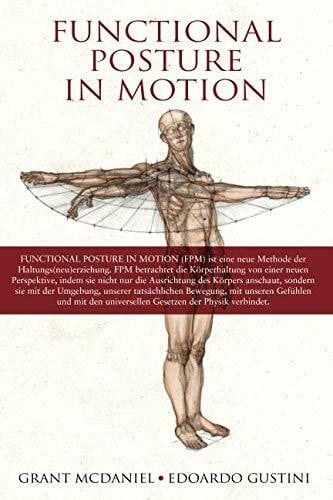 FUNCTIONAL POSTURE IN MOTION: Das Buch der korrekten Haltungslehre