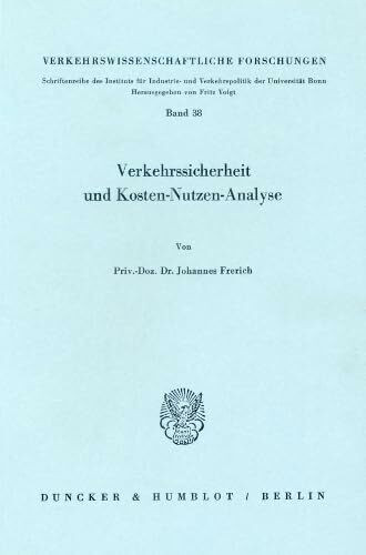 Verkehrssicherheit und Kosten-Nutzen-Analyse. (Verkehrswissenschaftliche Forschungen, Band 38)