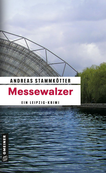 Messewalzer: Ein Leipzig-Krimi (Kommissare Kroll und Wiggins)