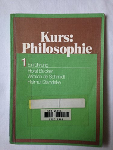 Kurs: Philosophie. 1 . Einfuehrung (Materialien für den Philosophieunterricht in der Sekundarstufe II)