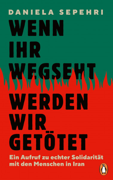 Wenn ihr wegseht, werden wir getötet: Ein Aufruf zu echter Solidarität mit den Menschen in Iran