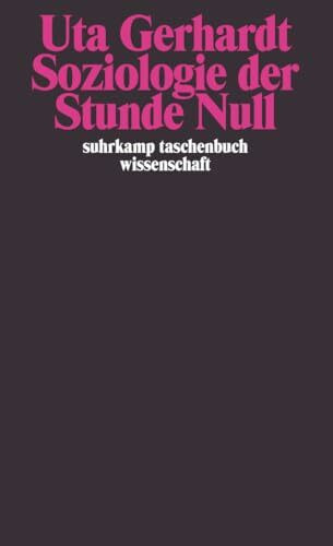 Soziologie der Stunde Null: Zur Gesellschaftskonzeption des amerikanischen Besatzungsregimes in Deutschland 1944–1945/1946 (suhrkamp taschenbuch wissenschaft)