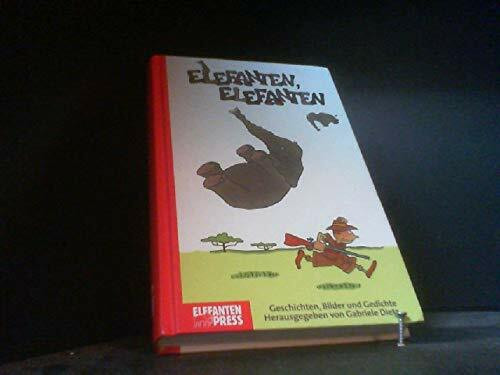 Elefanten, Elefanten: Geschichten und Gedichte (Edition Elefanten Press)