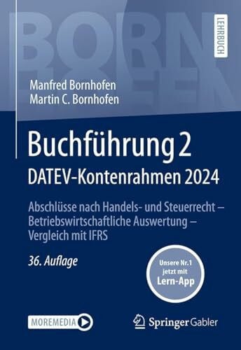 Buchführung 2 DATEV-Kontenrahmen 2024: Abschlüsse nach Handels- und Steuerrecht ― Betriebswirtschaftliche Auswertung ― Vergleich mit IFRS (Bornhofen Buchführung 2 LB)