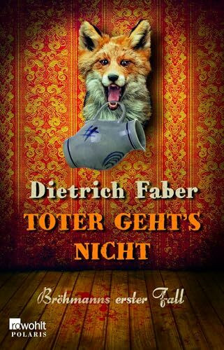 Toter geht's nicht: Bröhmanns erster Fall (Bröhmann ermittelt, Band 1)