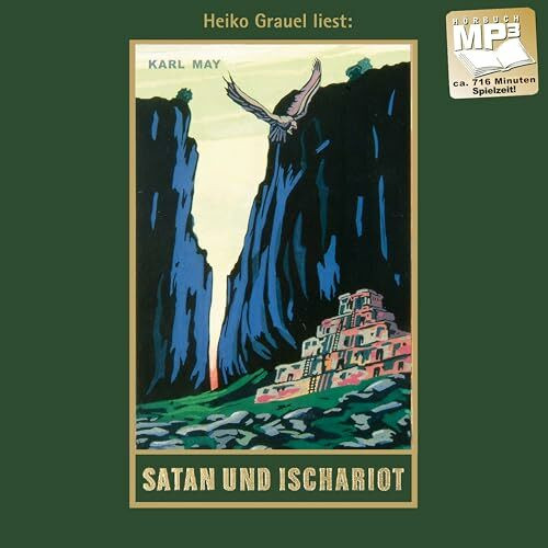 Satan und Ischariot. Reiseerzählung (Satan und Ischariot III). mp3-Hörbuch, gelesen von Heiko Grauel (Karl Mays Gesammelte Werke als Hörbuch)