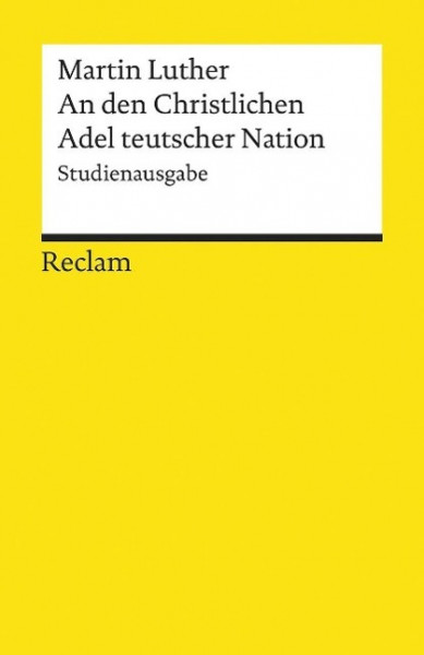 An den Christlichen Adel teutscher Nation: von des Christlichen standes besserung