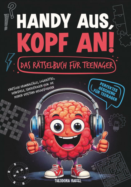 Handy aus, Kopf an- Das Rätselbuch für Teenager: Knifflige Kriminalfälle, Logikrätsel, Denkspiele, Scherzfragen uvm. die deinen Verstand herausfordern I Perfektes Geschenk für Teenager