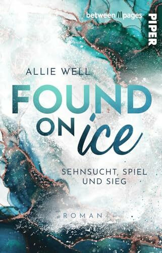 Found on Ice (Scoring Love 3): Sehnsucht, Spiel und Sieg | Romantische und humorvolle Sports Romance mit Eishockey