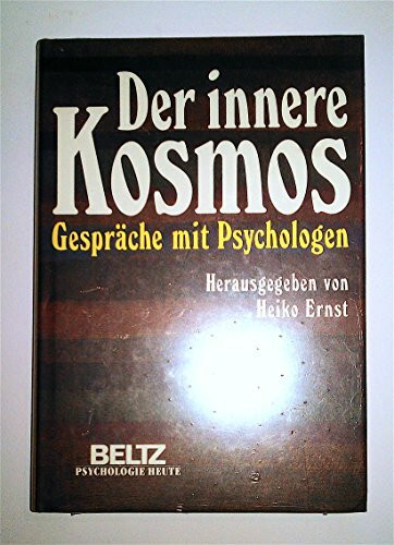 Der innere Kosmos: Gespräche mit Psychologen