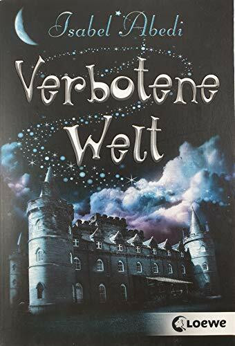 Verbotene Welt: Spannendes Fantasyabenteuer für Kinder ab 10 Jahre