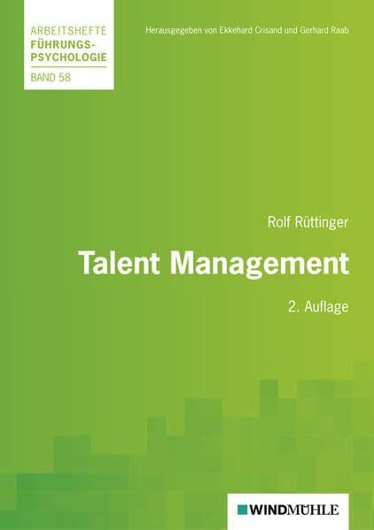 Talent Management (Arbeitshefte Führungspsychologie)