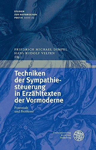 Techniken der Sympathiesteuerung in Erzähltexten der Vormoderne: Potentiale und Probleme (Studien zur historischen Poetik, Band 23)