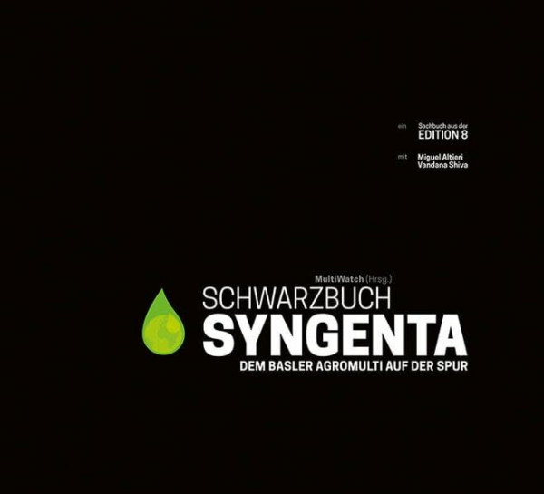 Schwarzbuch Syngenta: Dem Basler Agromulti auf der Spur